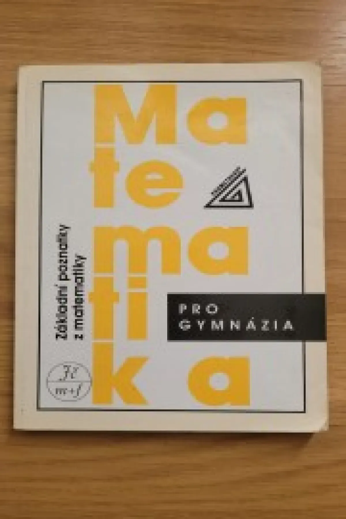 Matematika pro gymnázia Základní poznatky