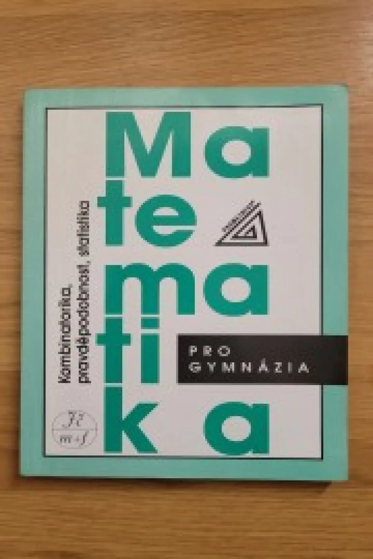 Matematika pro gymnázia. Kombinatorika, pravděpodobnost, statistika