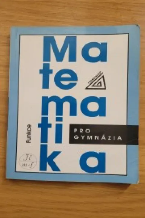 Matematika pro gymnázia Funkce