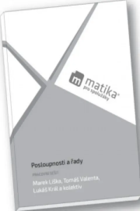 Matika pro spolužáky - Posloupnosti a řady (pracovní sešit) 