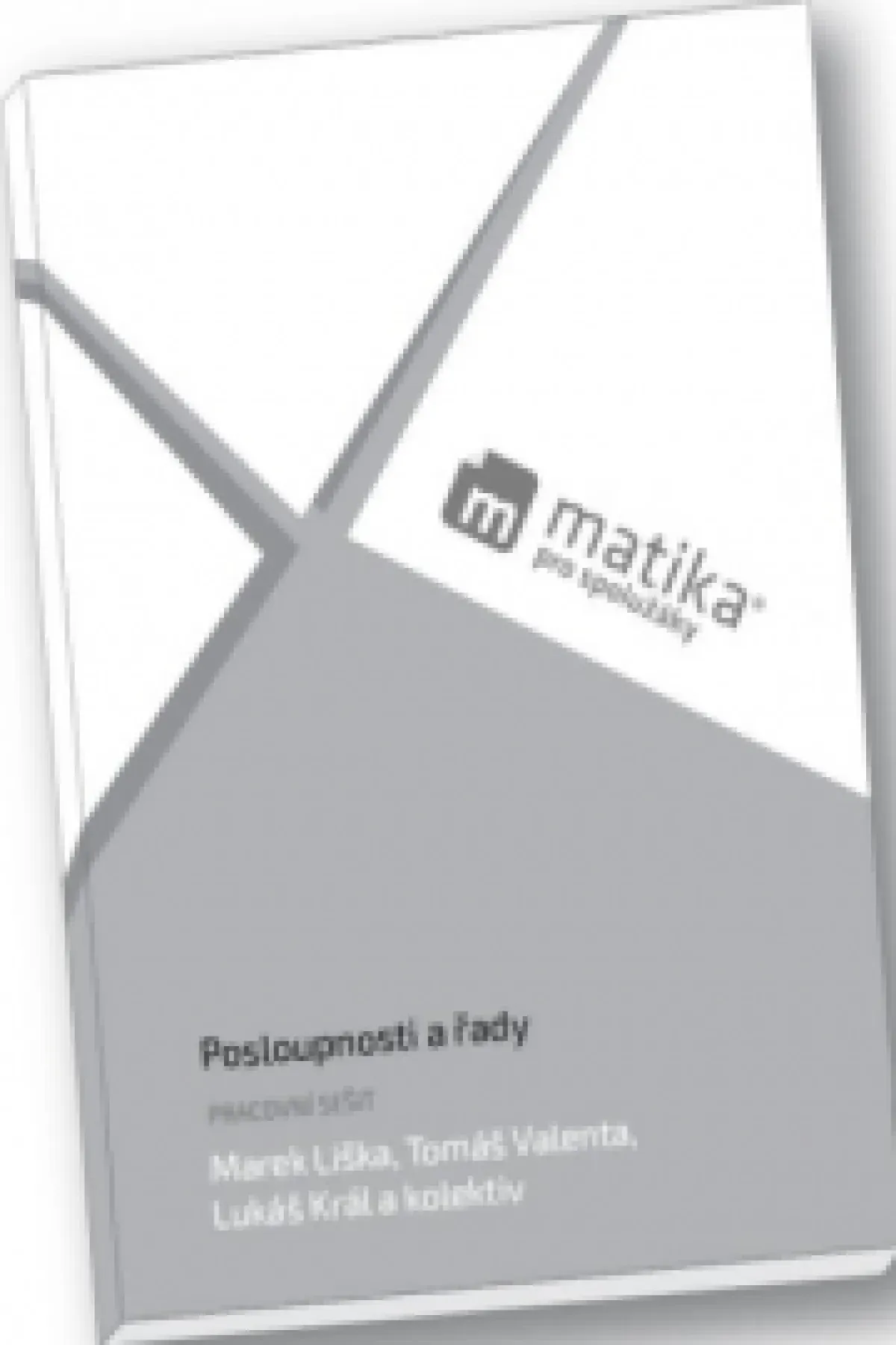 Matika pro spolužáky - Posloupnosti a řady (pracovní sešit)