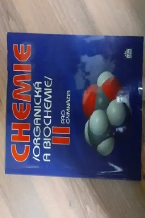 Chemie II pro gymnázia (organická a biochemie)