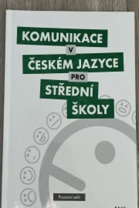 Komunikace v českém jazyce pro střední školy - Pracovní sešit 