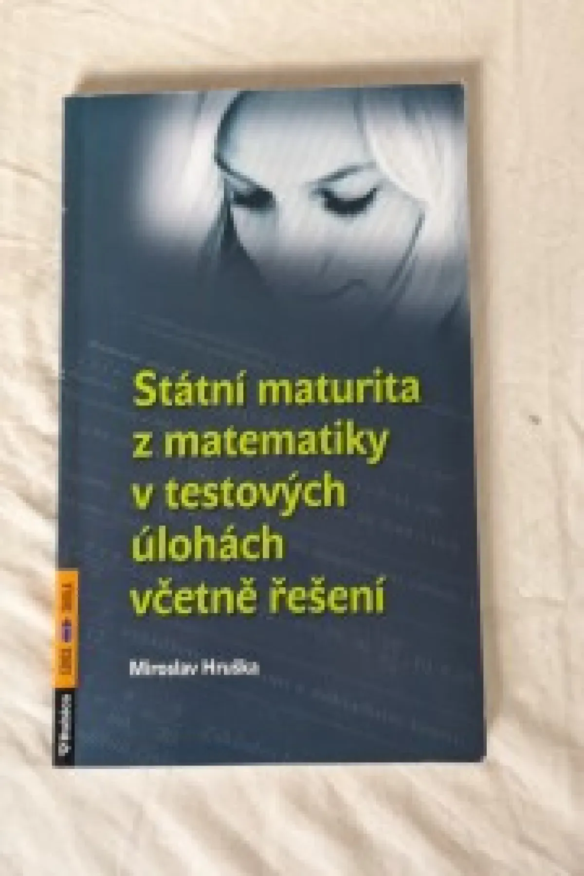 Státní maturita z matematiky v testových úlohách včetně řešení