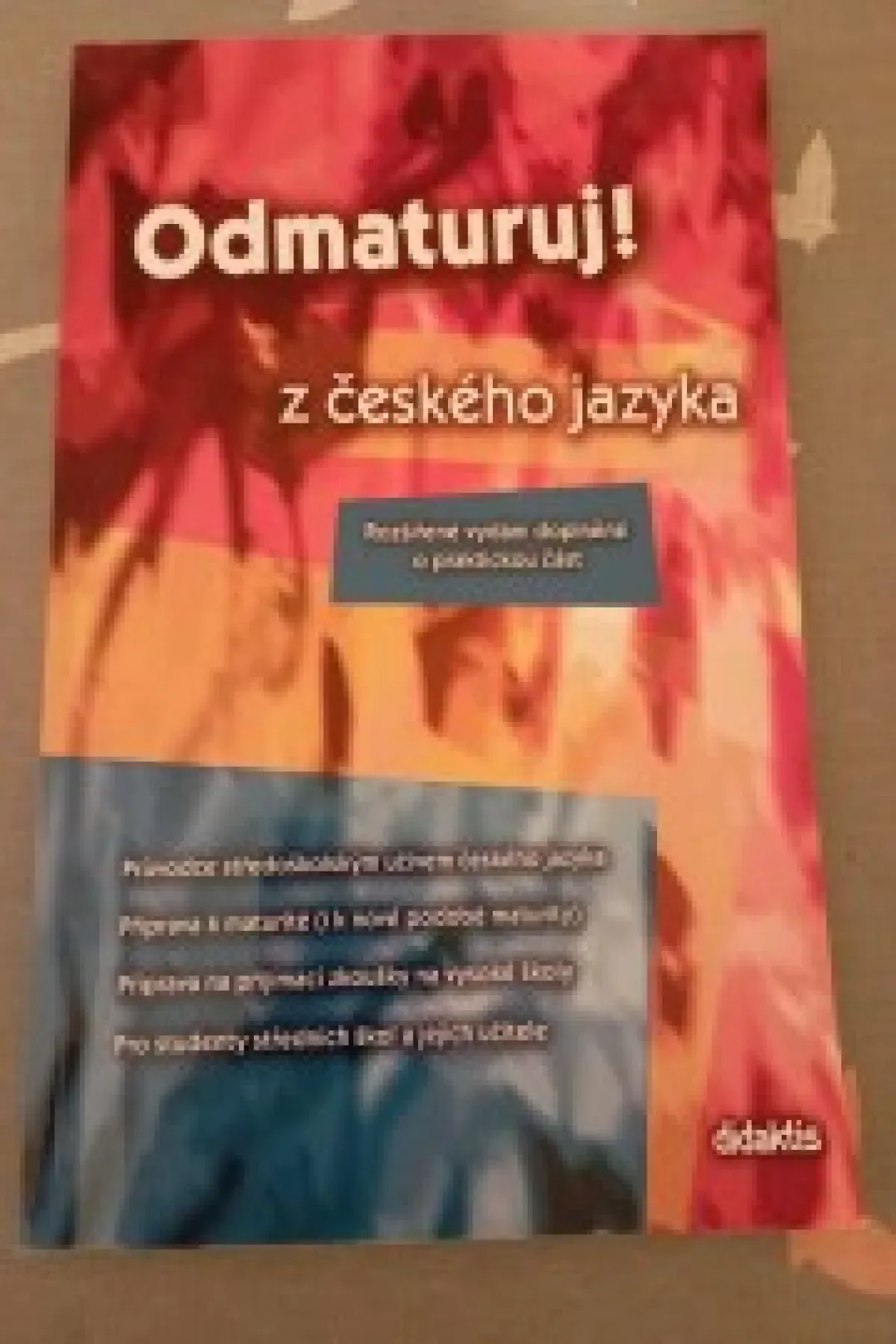 Odmaturuj z českého jazyka - Rozšířené vydání doplněné o praktickou část