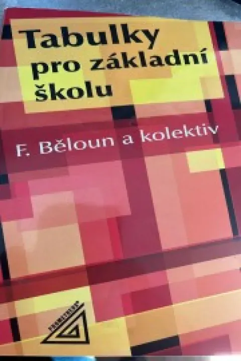 Tabulky pro základní školu (matematické, fyzikální a chemické tabulky)