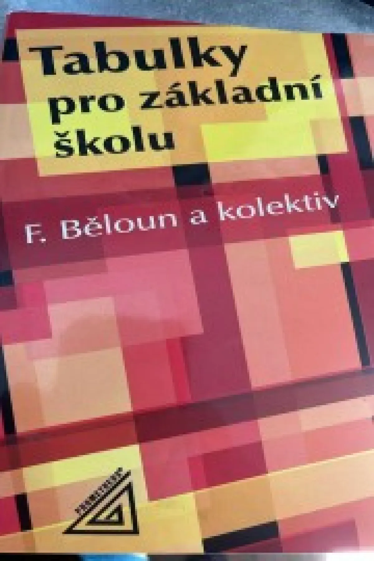 Tabulky pro základní školu (matematické, fyzikální a chemické tabulky)