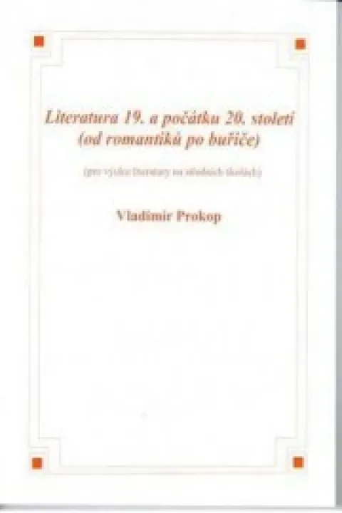Literatura 19. a počátku 20. století (od romantiků po buřiče)