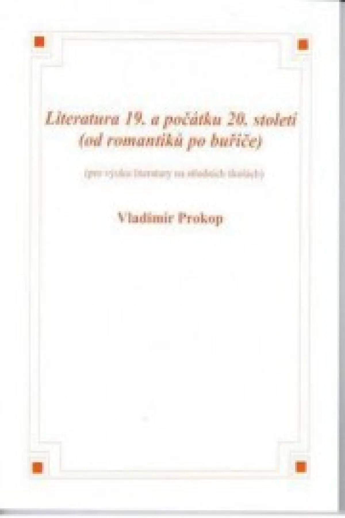 Literatura 19. a počátku 20. století (od romantiků po buřiče)