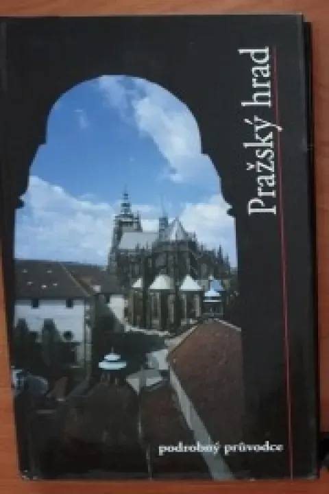 Pražský hrad - podrobný průvodce