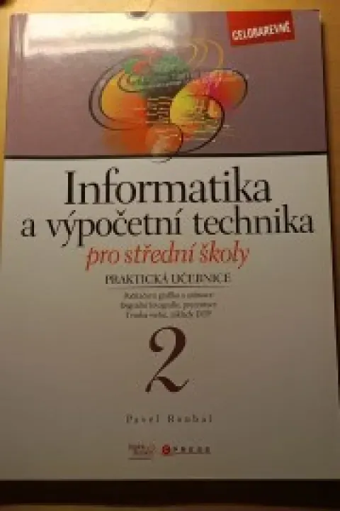 Informatika a výpočetní technika praktická učebnice 2