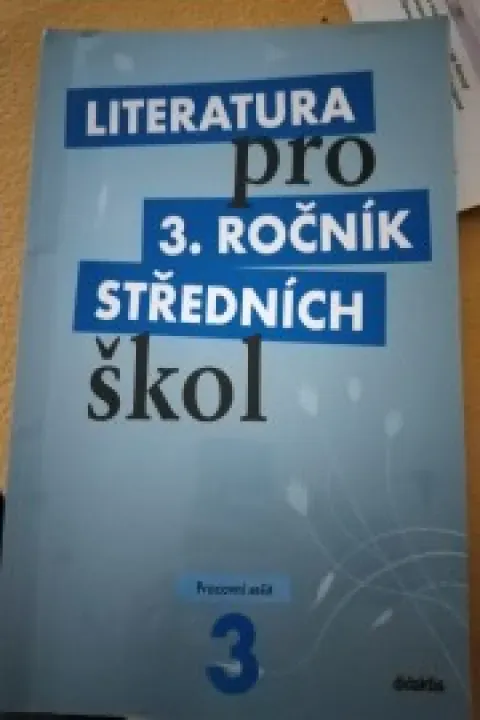 Literatura pro 3.ročník středních škol - Pracovní sešit