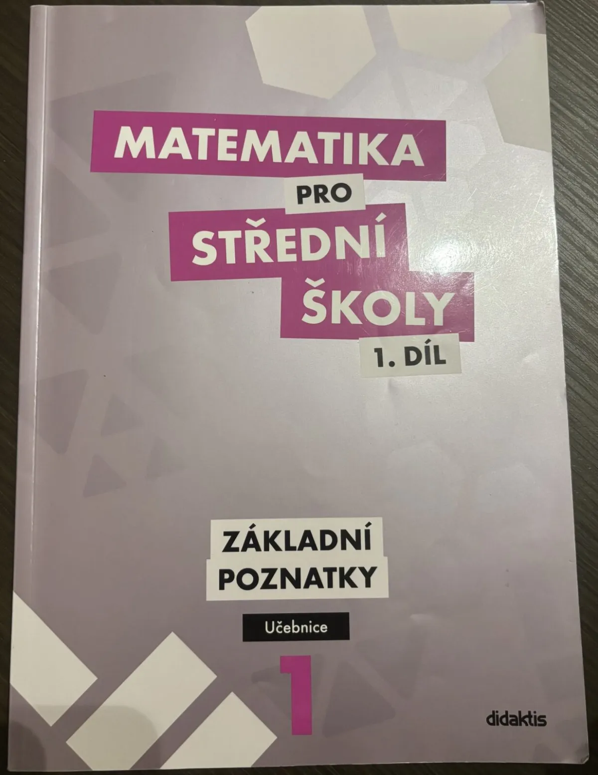 Matematika pro SŠ 1.díl - Základní poznatky (učebnice)