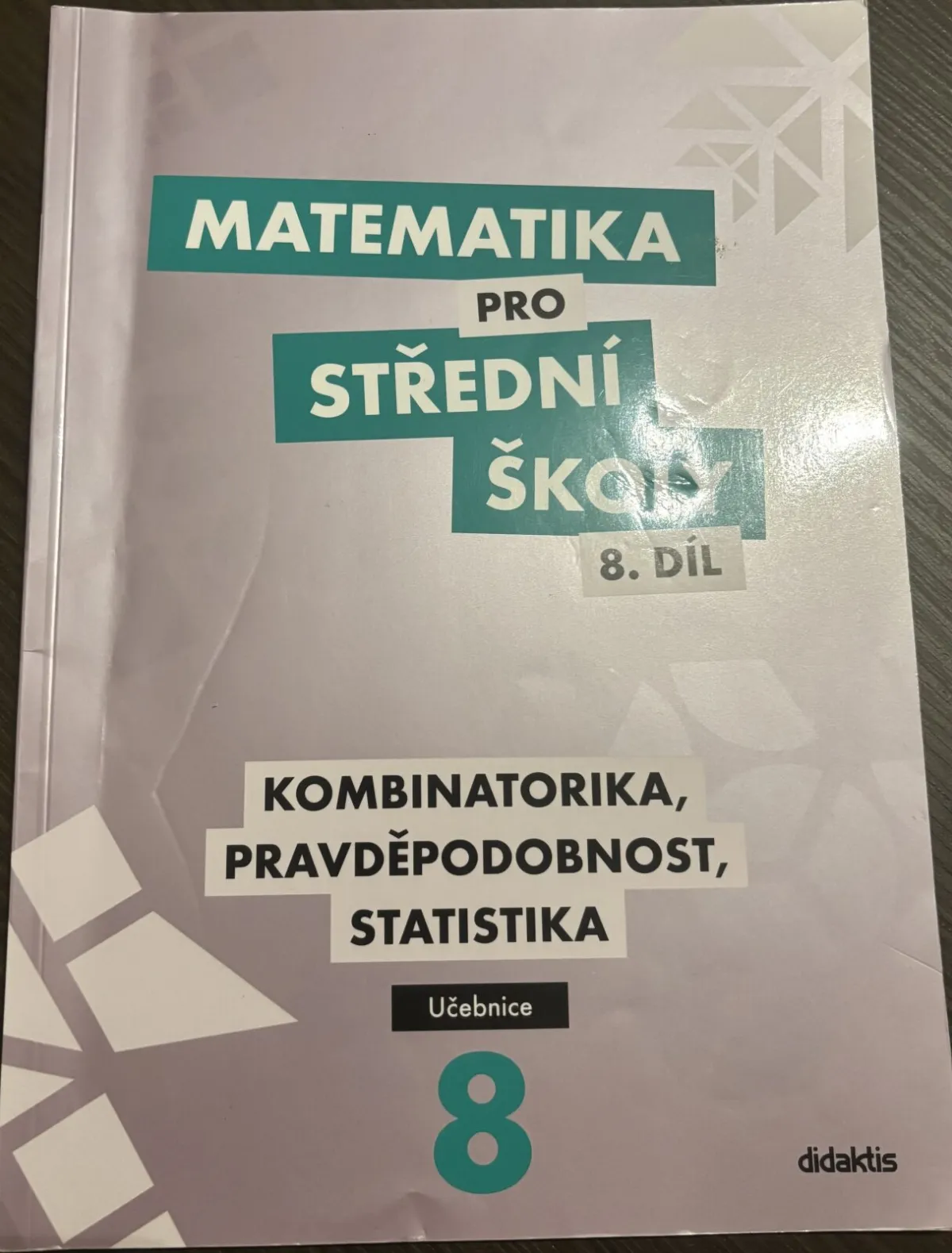 Matematika pro SŠ 8. díl - Kombinatorika, pravděpodobnost, statistika - učebnice