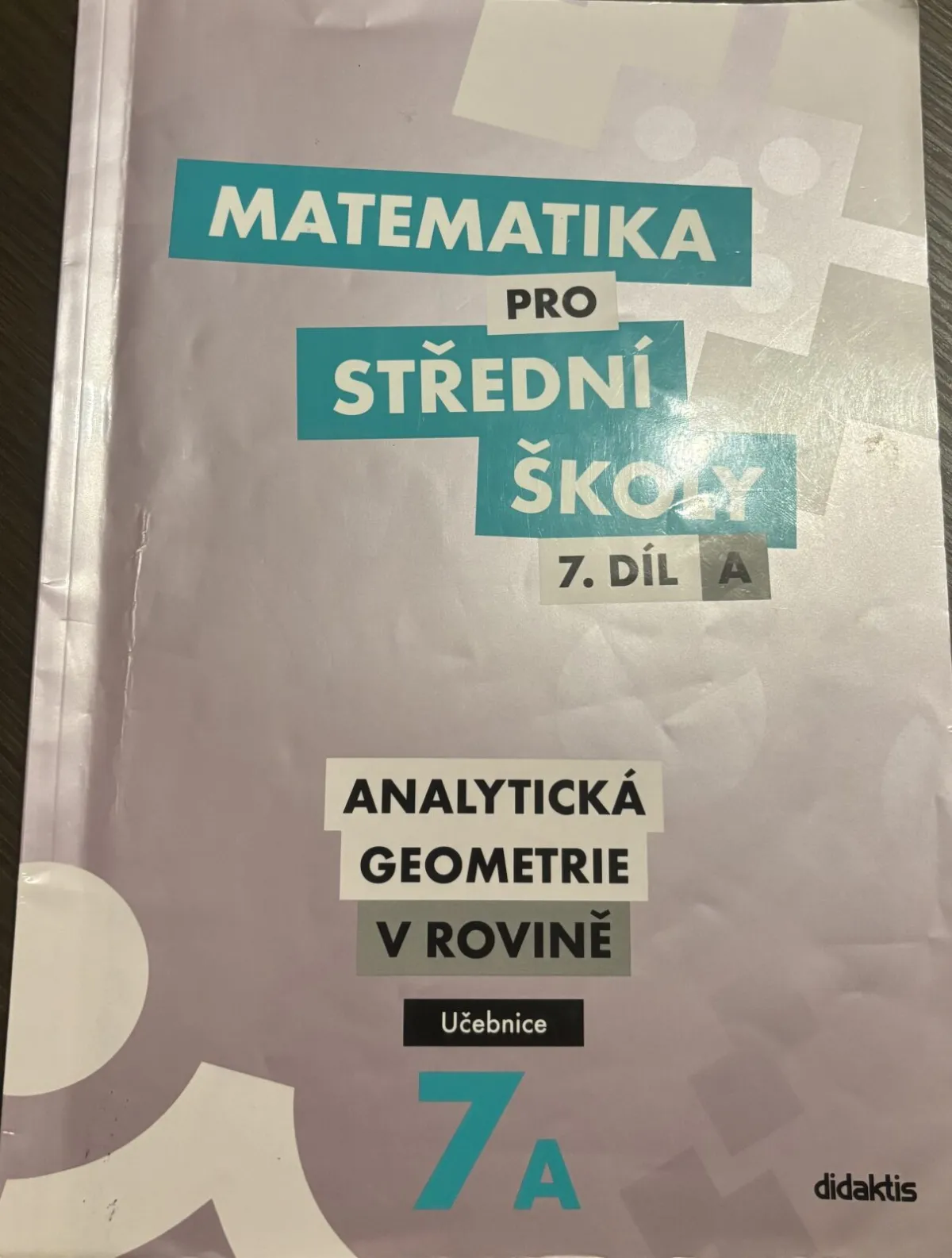 Matematika pro SŠ 7. díl A - učebnice - Analytická  geometrie v rovině