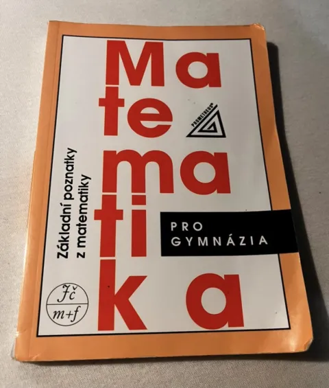 Matematika pro gymnázia - základní poznatky z matematiky