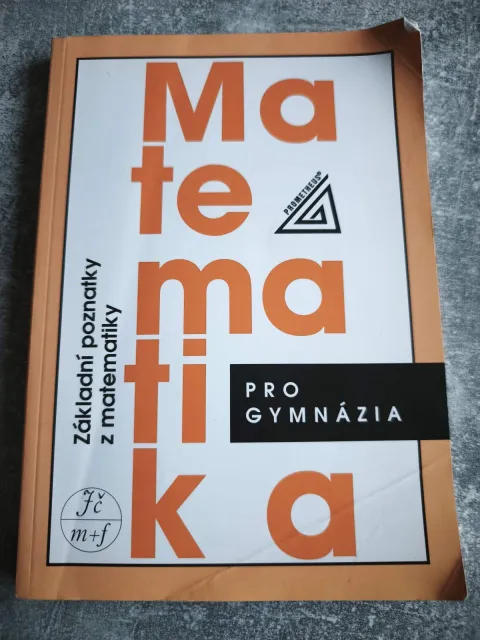 Matematika pro gymnázia - základní poznatky