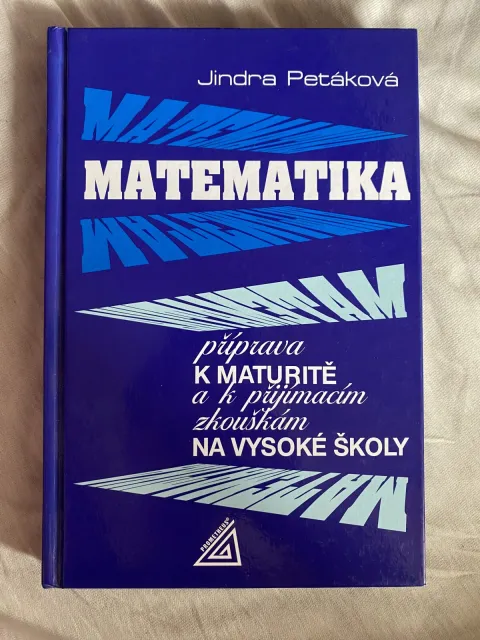 Matematika příprava k maturitě a k přijímacím zkouškám na vysoké školy