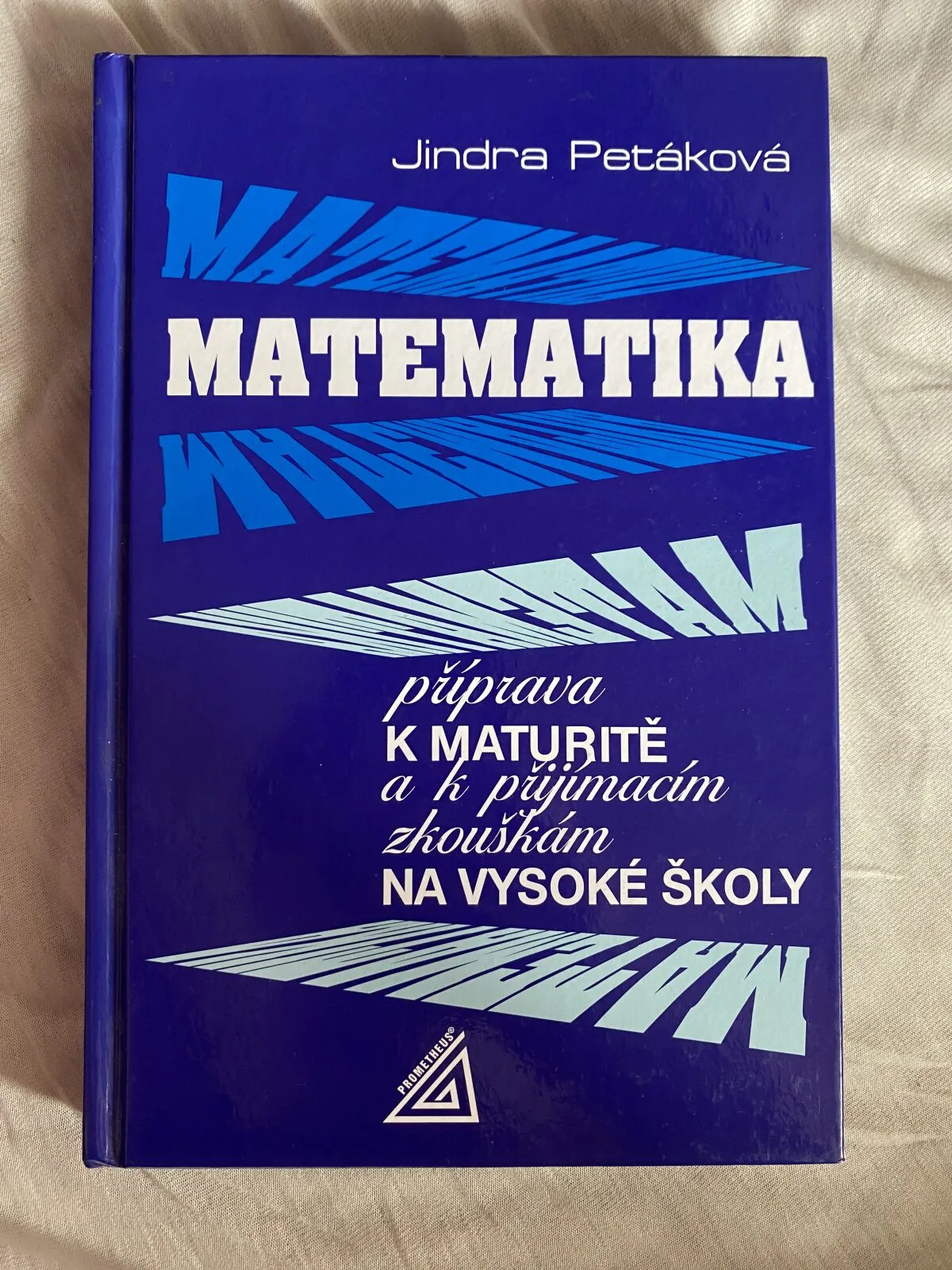 Matematika příprava k maturitě a k přijímacím zkouškám na vysoké školy