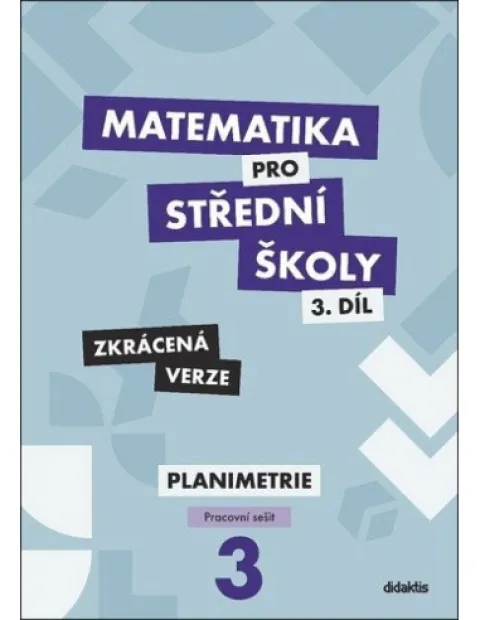 Matematika pro střední školy 3.díl Zkrácená verze