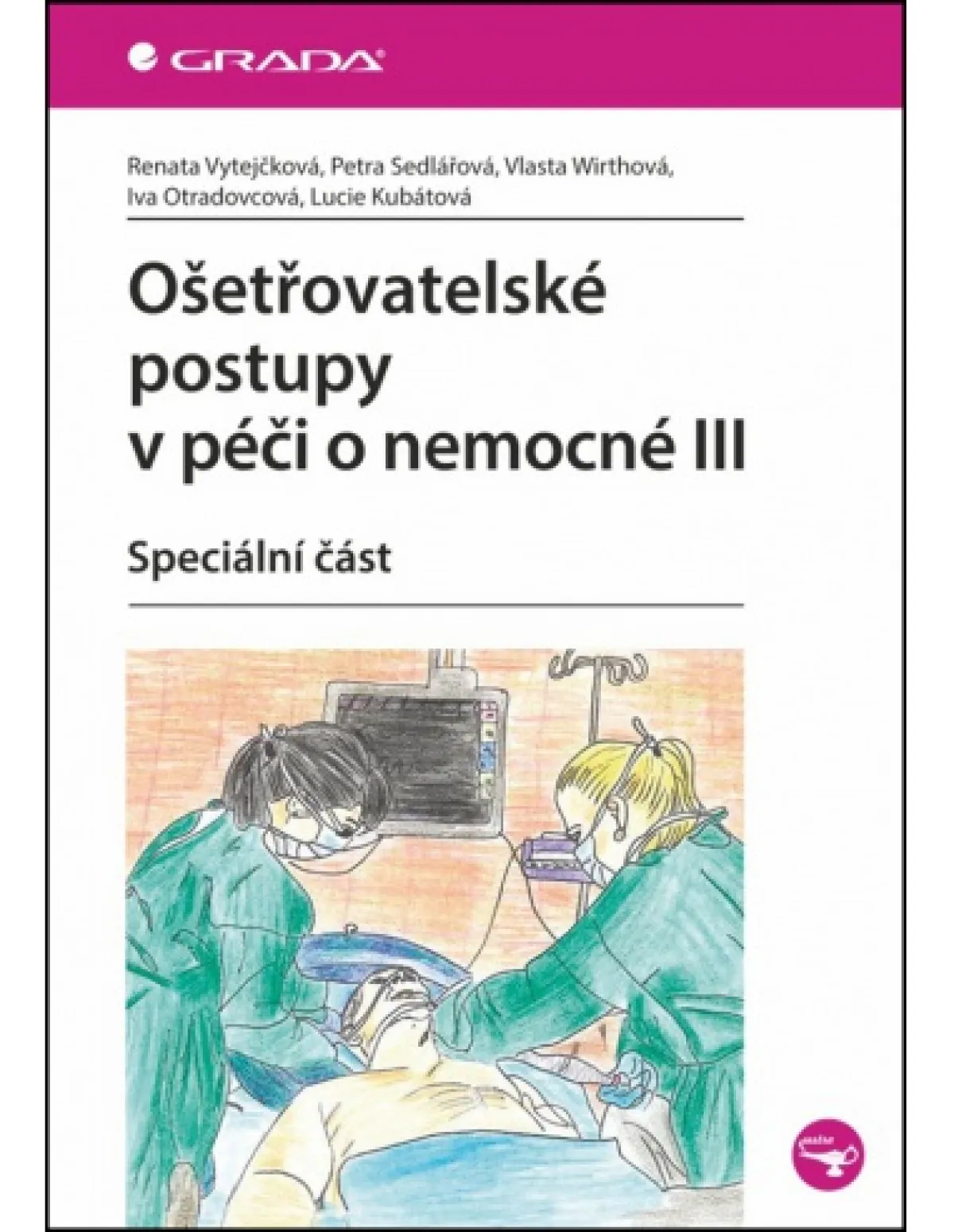Ošetřovatelské postupy v péči o nemocné III