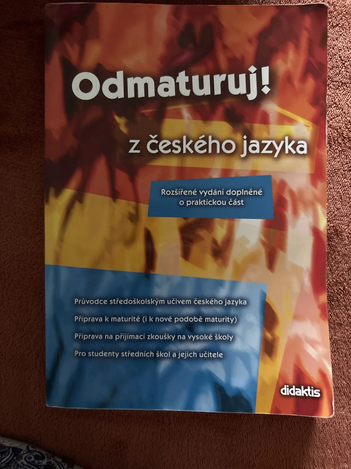 Odmaturuj z českého jazyka - Rozšířené vydání doplněné o praktickou část