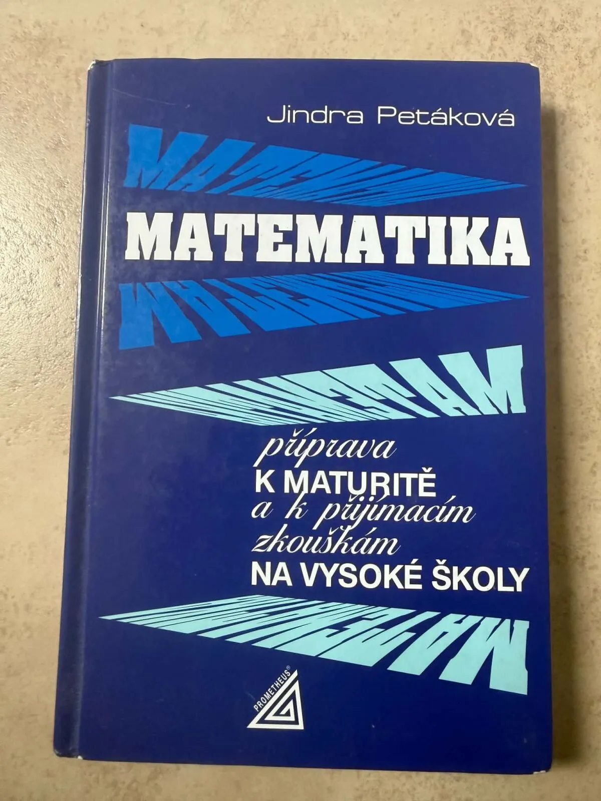 Matematika - příprava k maturitě a k přijímacím zkouškám na vysoké školy