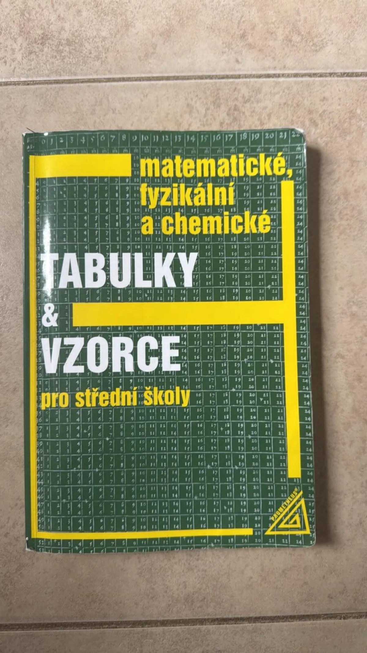 Matematické, fyzikální a chemické tabulky & vzorce pro střední školy