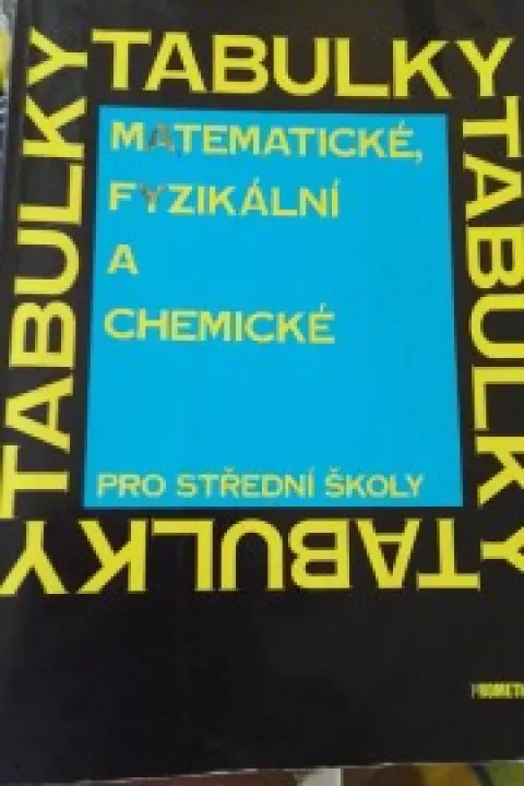 Matematické,fyzikální a chemické tabulky