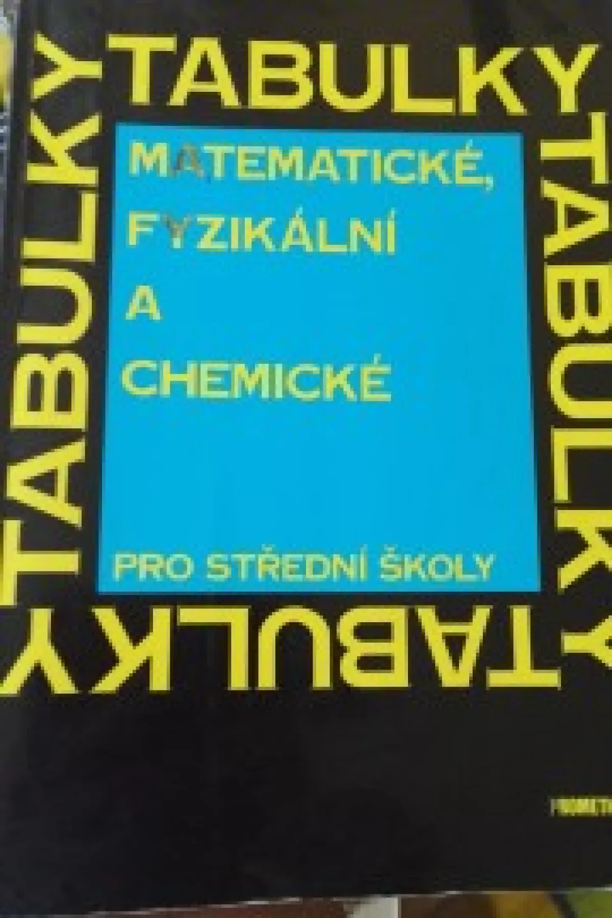 Matematické,fyzikální a chemické tabulky