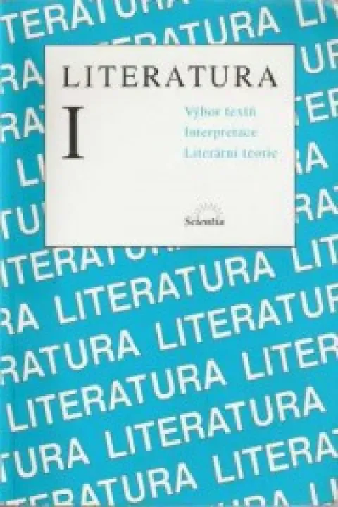 Literatura I. Výbor textů, interpretace, literární teorie