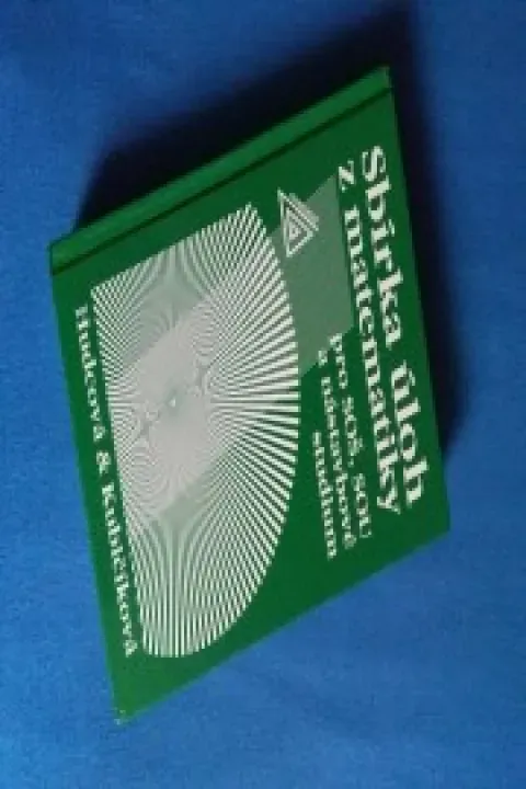 Sbírka úloh z matematiky SOU,SOŠ - nástavbové studium