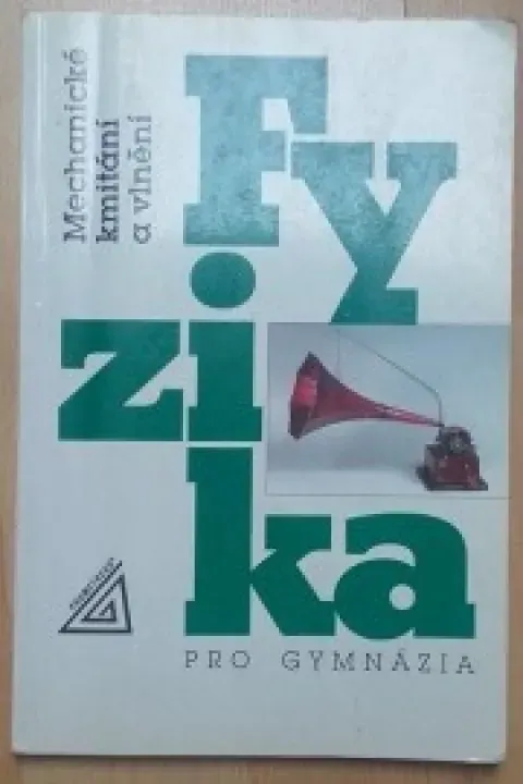 fyzika- mechanické kmitání a vlnění 