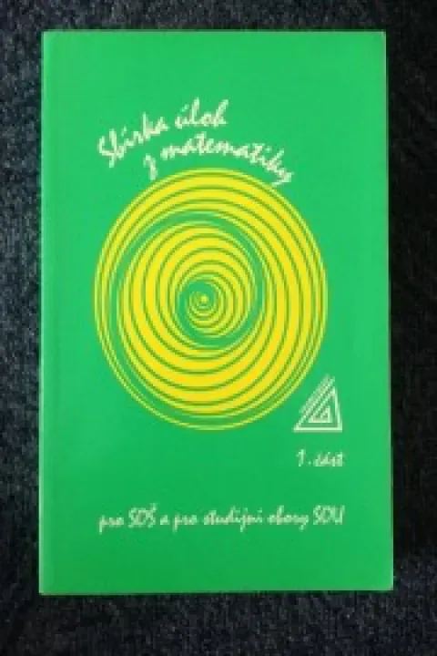 Sbírka úloh z matematiky 1. část