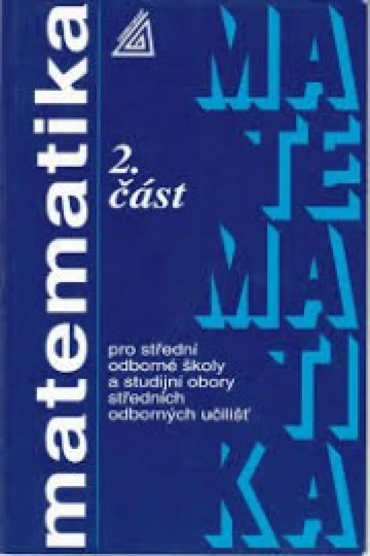 Matematika pro SOŠ a studijní obory SOU 2. část