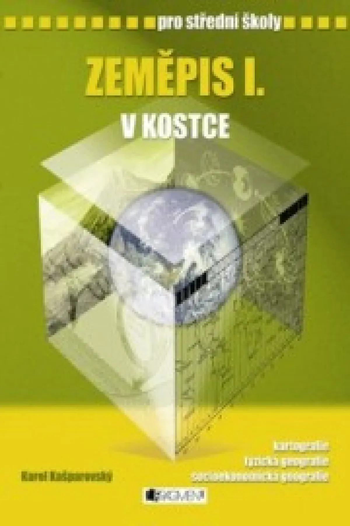 Zeměpis v kostce přepracované vydání 2008 pro střední školy