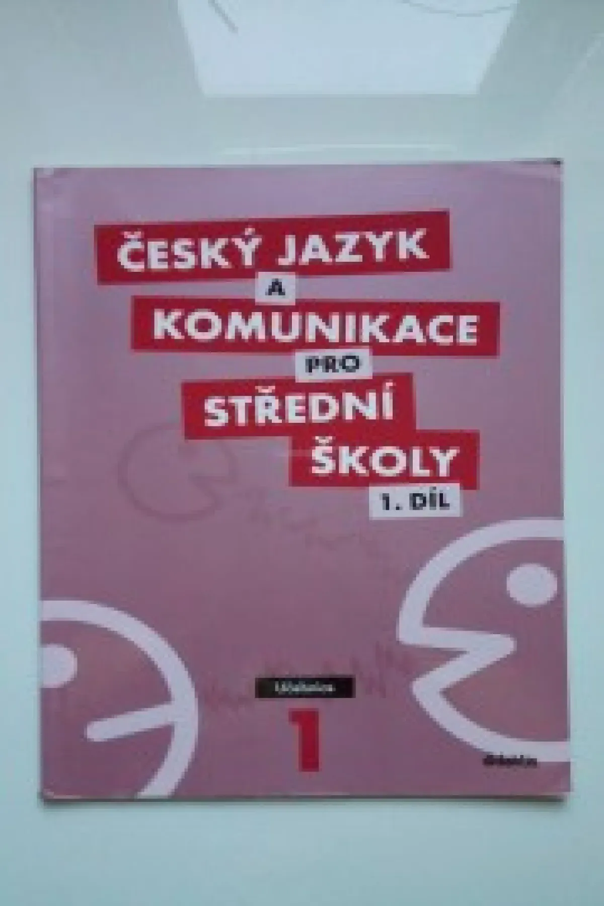 Český jazyk a komunikace pro SŠ 1.díl učebnice 1
