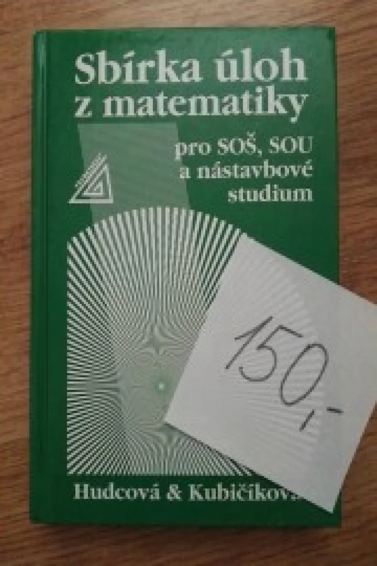 Sbírka úloh z matematiky pro SOŠ, SOU a nástavbové studium