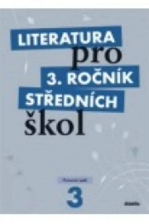 Literatura pro 3.ročník středních škol - Pracovní sešit