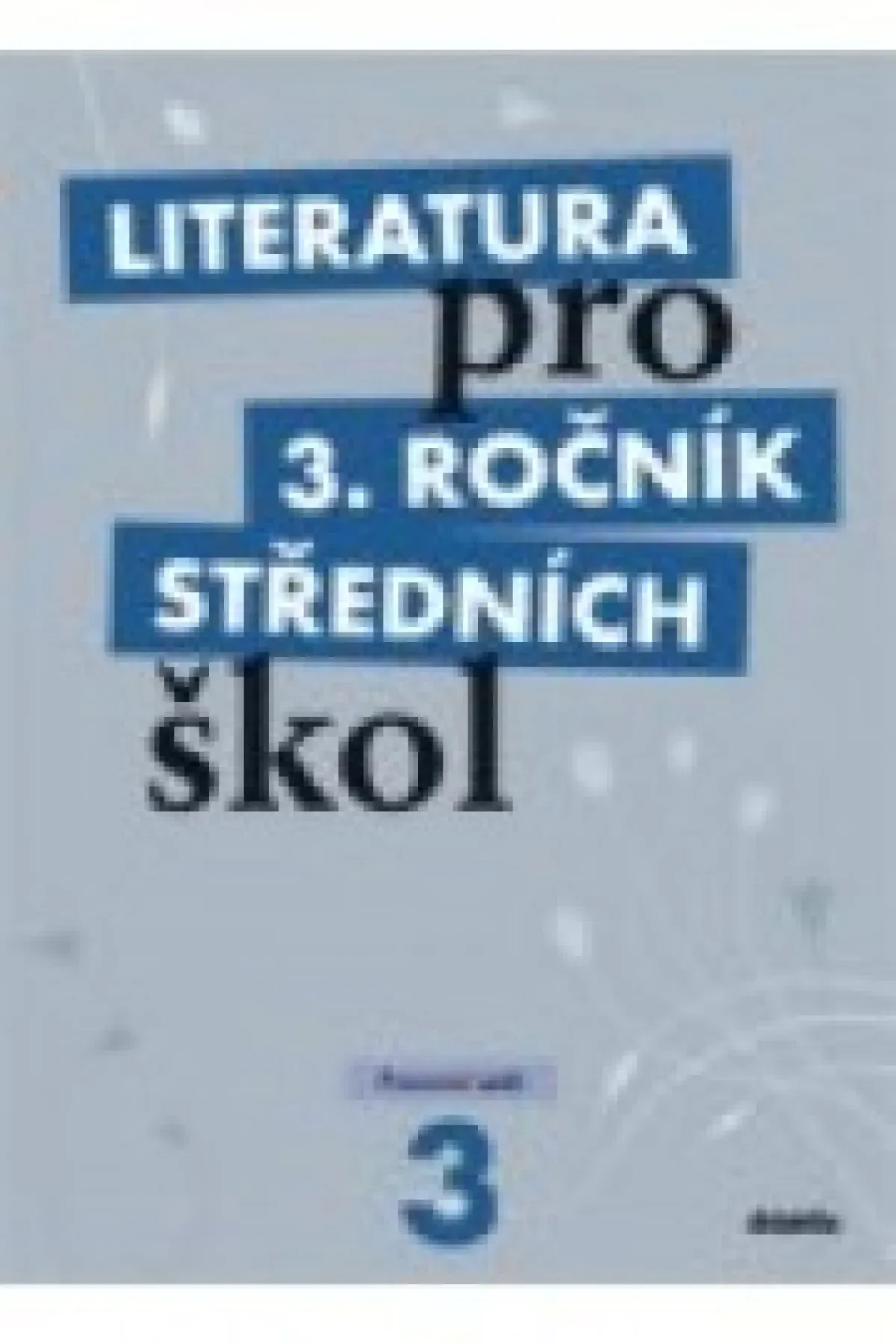 Literatura pro 3.ročník středních škol - Pracovní sešit