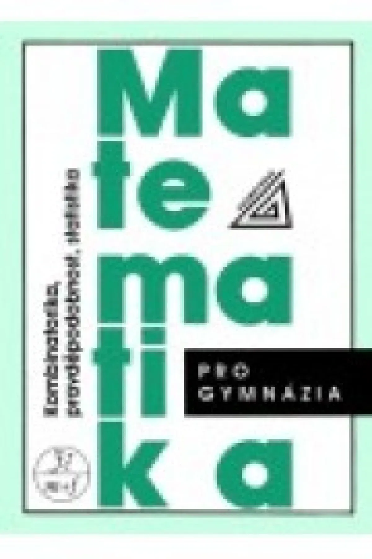 Matematika pro gym. - kombinatorika, pravděpodobnost, statistika