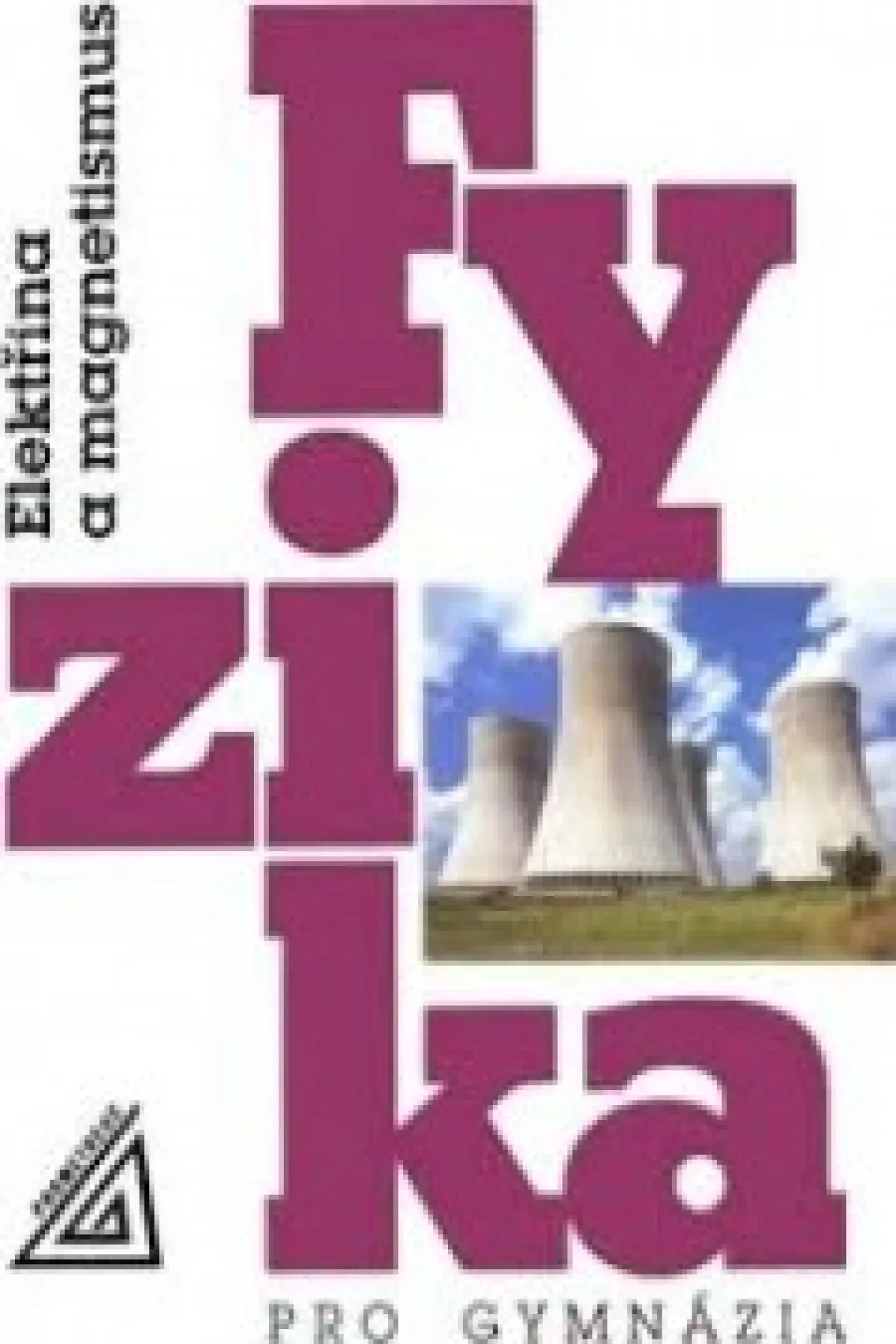 Fyzika pro gymnázia- Elektřina a magnetismus