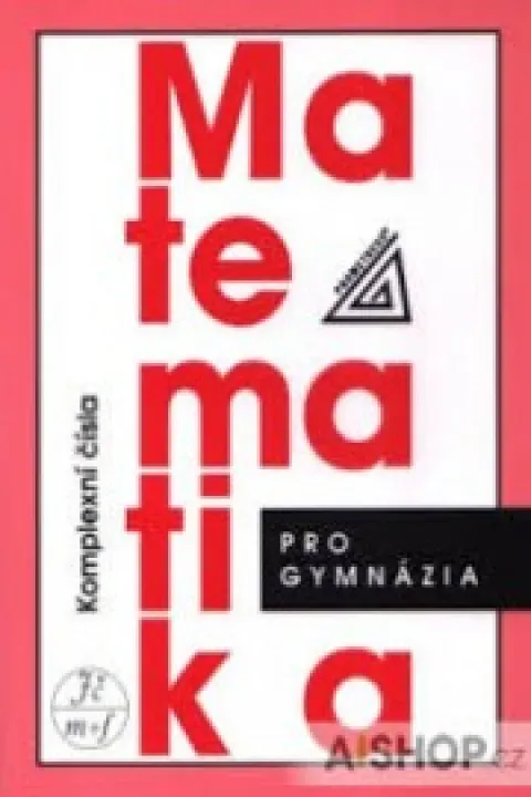 Matematika pro gymnázia-Komplexní čísla